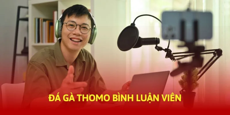 tructiep-daga-da-ga-thomo-binh-luan-vien-thumb